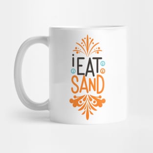 I Eat Sand Mug